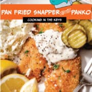 Pan fried snapper with panko, pickles, and tartar sauce