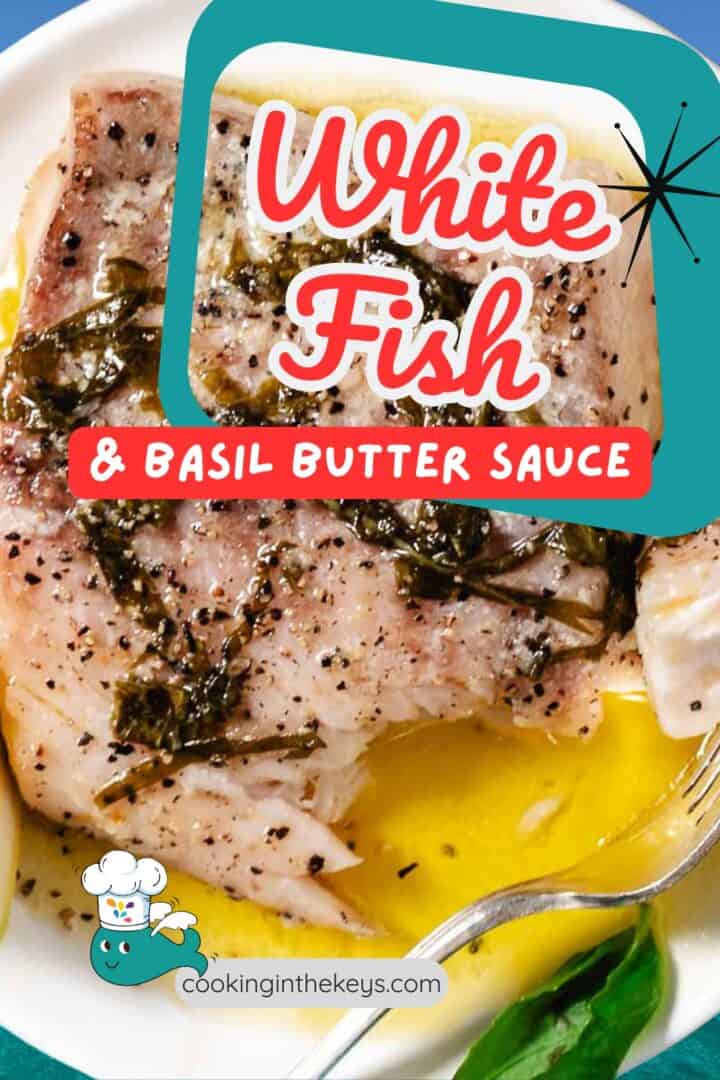 white fish with basil butter sauce
